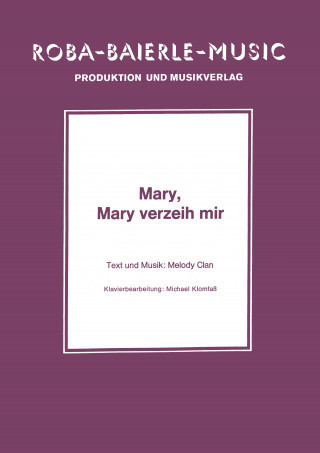 Melody Clan, Michael Klomfaß: Mary, Mary verzeih mir