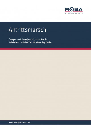 I. Dunajewskii, Addy Kurth: Antrittsmarsch