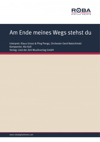 Alo Koll, Willy Schüller: Am Ende meines Wegs stehst du