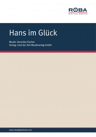 Franz Bartzsch, Veronika Fischer, Johannes Biebl, Frank Hille, Eckard Kremer, Kurt Demmler: Hans im Glück