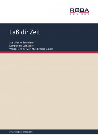 Carl Zeller, Moritz West, Erich Scheffler: Laß dir Zeit