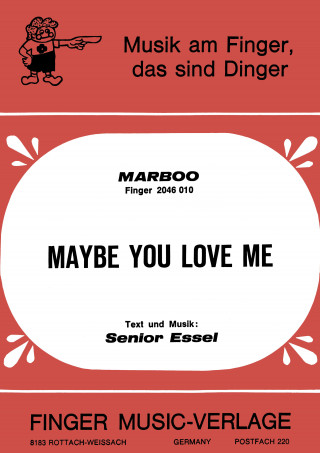 Senior Essel, F. Kruntorad: Maybe you love me