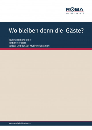 Raimond Erbe, Dieter Lietz: Wo bleiben denn die Gäste?