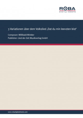 Willibald Winkler: 3 Variationen über dem Volkslied "Dat du min leevsten bist"