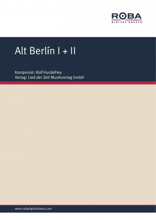 Rolf Hurdelhey: Alt Berlín I + II