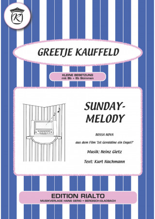Kurt Nachmann, Heinz Gietz, Greetje Kauffeld: Sunday-Melody