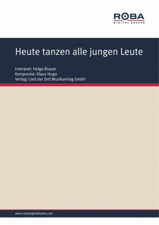 Klaus Hugo, Joachim Dannenberg, Dieter Schneider: Heute tanzen alle jungen Leute