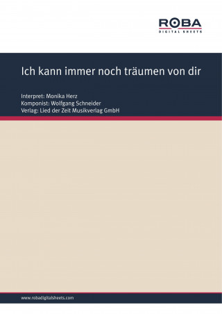 Dieter Schneider: Ich kann immer noch träumen von dir