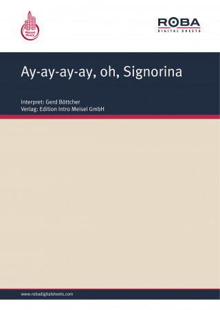 Carl-Ulrich Blecher, Addy Flor: Ay-ay-ay-ay, oh, Signorina