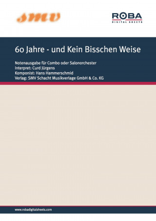 Jürgens Frances, Hans Hammerschmid, Curd: 60 Jahre - und Kein Bisschen Weise