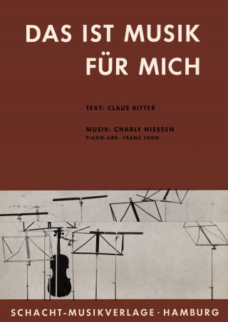 Claus Ritter, Charly Niessen, Franz Thon: Das Ist Musik Für Mich