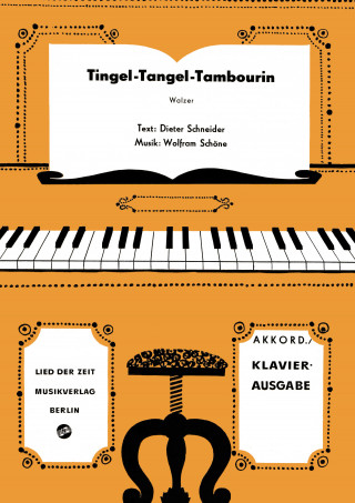 Dieter Schneider, Wolfram Schöne: Tingel-Tangel-Tambourin