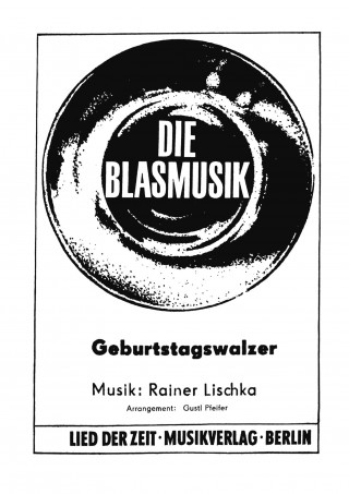 Rainer Lischka, Gustl Pfeifer: Geburtstagswalzer