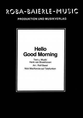 Henk van Broekhoven, Rolf Basel: Hello Good Morning