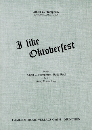 Albert C. Humphrey, Rudi Redl, Arno Frank Eser: I Like Oktoberfest
