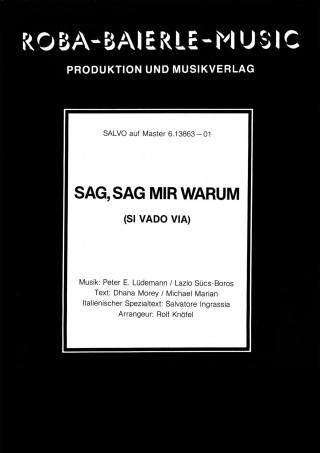 Peter E. Lüdemann, Lazio Sücs-Boros, Rolf Knöfel, Dhana Morey, Michael Marian, Salvatore Ingrassia, Salvo: Sag, sag mir warum