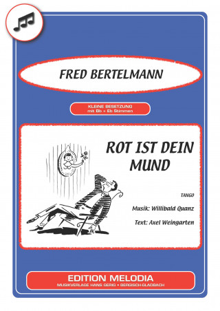 Axel Weingarten, Willibald Quanz, Fred Bertelmann: Rot ist dein Mund