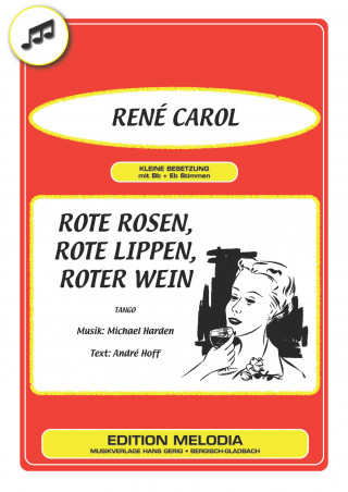 André Hoff, Michael Harden, René Carol: Rote Rosen, rote Lippen, roter Wein