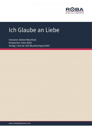 Hans Bath, Willy Schüller: Ich Glaube an Liebe