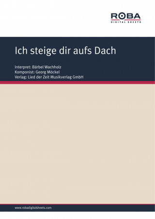 Georg Möckel, Willy Schüller: Ich steige dir aufs Dach