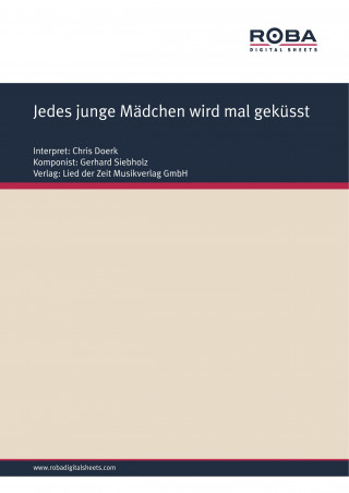 Gerhard Siebholz, Dieter Schneider: Jedes junge Mädchen wird mal geküsst