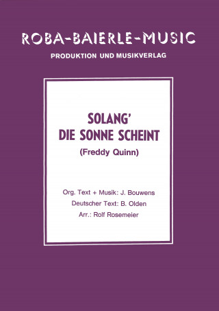 J. Bouwens, B. Olden, Rolf Rosenmeier: Solang' die Sonne scheint