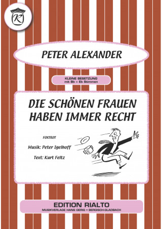 Kurt Feltz, Peter Igelhoff, Peter Alexander: Die schönen Frauen haben immer Recht