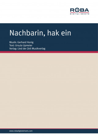 Gerhard Honig, Ursula Upmeier: Nachbarin, hak ein