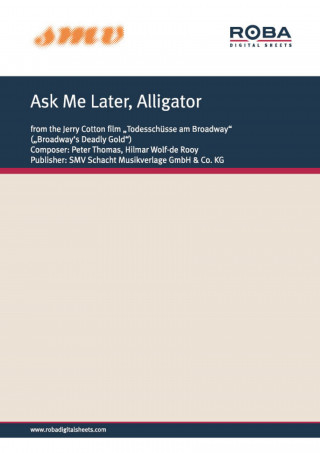 Lothar Meid, Peter Thomas, Hilmar Wolf-de Rooy: Ask Me Later, Alligator