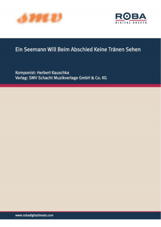 Herbert Kauschka: Ein Seemann Will Beim Abschied Keine Tränen Sehen