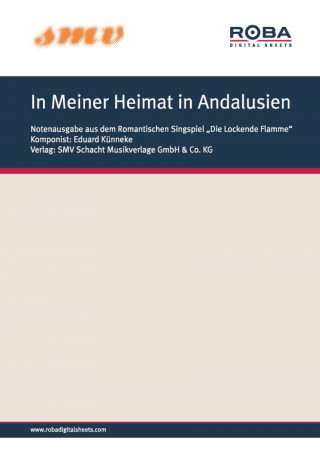 Hynek Ignac Welleminsky, Paul Knepler, Eduard Künneke, Franz Marszalek: In Meiner Heimat in Andalusien