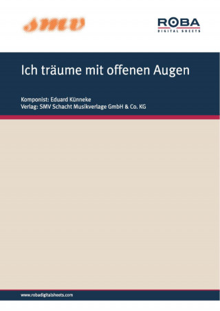 Paul Knepler, Eduard Künneke, Hynek Ignac Welleminsky: Ich träume mit offenen Augen