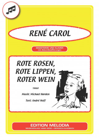 André Hoff, Michael Harden, René Carol: Rote Rosen, rote Lippen, roter Wein
