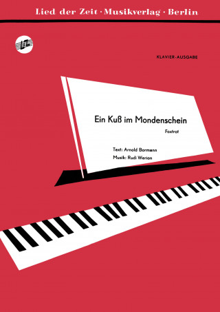Arnold Bormann, Rudi Werion, Wolfram Wiessner: Ein Kuß im Mondenschein