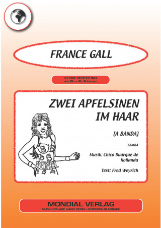 Fred Weyrich, Chico Buarque de Hollanda, France Gall: Zwei Apfelsinen im Haar
