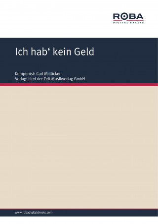 Carl Millöcker, F. Zell, Richard Genée: Ich hab' kein Geld