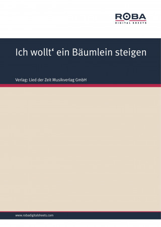 Volksweise: Ich wollt' ein Bäumlein steigen