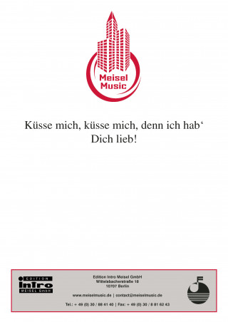 Kurt Schwabach, Will Meisel: Küsse mich, küsse mich, denn ich hab‘ Dich lieb!