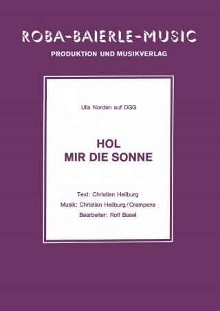 Christian Heilburg, Crampens, Rolf Basel, Ulla Norden: Hol mir die Sonne