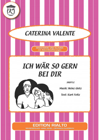 Heinz Gietz, Kurt Feltz: Ich wär so gern bei dir