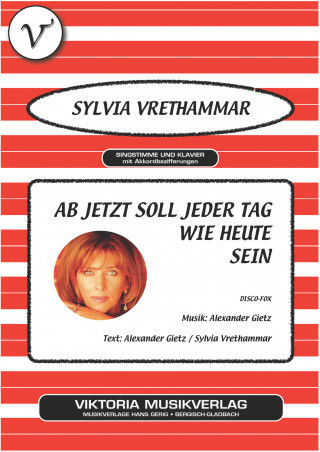 Sylvia Vrethammar, Alexander Gietz: Ab jetzt soll jeder Tag wie heute sein