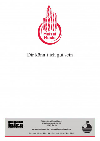 Willy Weiss, Willy Rosen: Dir könnt’ ich gut sein