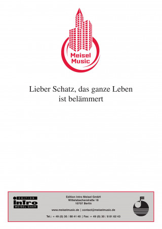 Willi Kollo, Hans Pflanzer: Lieber Schatz, das ganze Leben ist belämmert