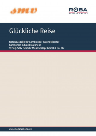 Max Bertuch, Kurt Schwabach, Eduard Kuenneke, Helmut Bruesewitz: Glückliche Reise