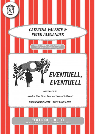 Heinz Gietz, Kurt Feltz, Caterina Valente, Peter Alexander: Eventuell, Eventuell