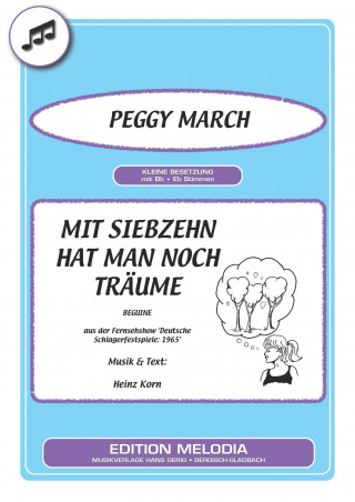 Heinz Korn, Peggy March: Mit siebzehn hat man noch Träume