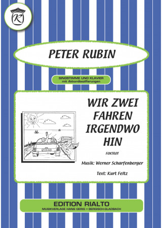 Kurt Feltz, Werner Scharfenberger, Peter Rubin: Wir zwei fahren irgendwo hin