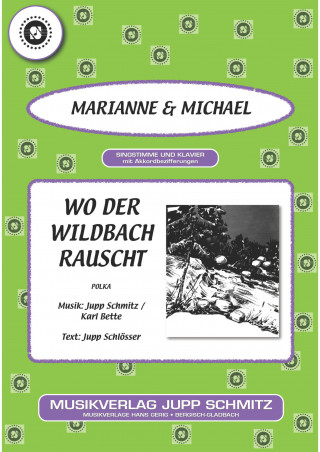Marianne, Jupp Schlösser, Karl Bette, Jupp Schmitz, Michael: Wo der Wildbach rauscht