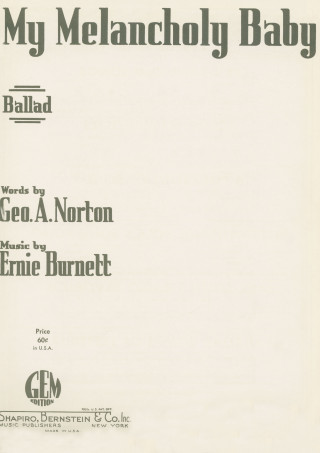 Ernie Burnet, Geo. A. Norton: My Melancholy Baby