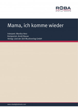 Arndt Bause, Dieter Schneider: Mama, ich komme wieder